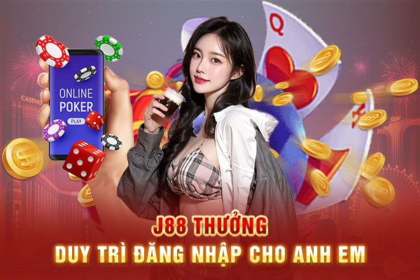 J88 thưởng duy trì đăng nhập cho anh em J88 thưởng duy trì đăng nhập cho anh em